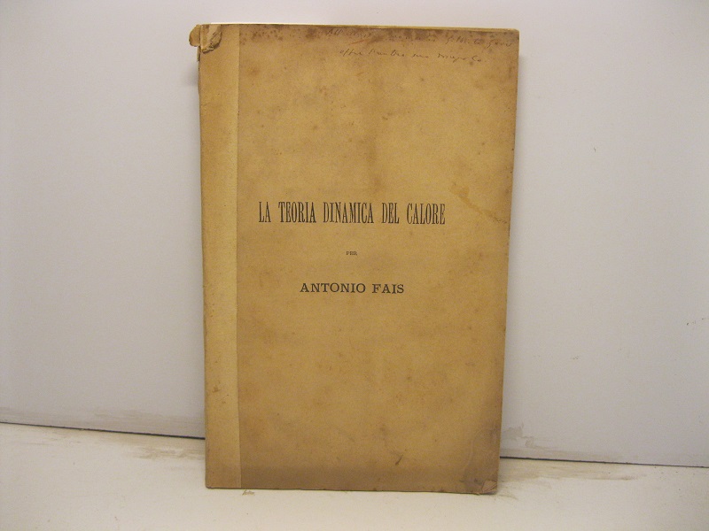 La teoria dinamica del calore e le sue conseguenze circa lo stato presente ed avvenire dell'universo. Discorso inaugurale letto per l'apertura dell'anno scolastico 1881-1882 nella R. Università di Cagliari il 14 novembre 1881